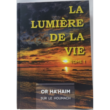 LA LUMIERE DE LA VIE TOME 1, OR HA HAIM SUR LE HOUMACH BERECHIT