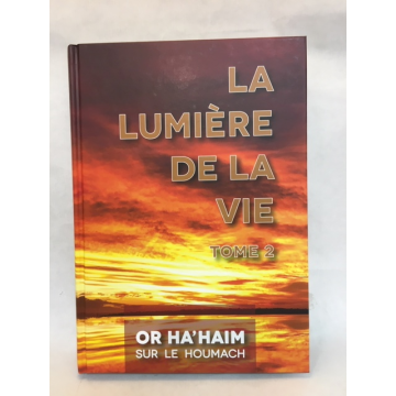 LA LUMIERE DE LA VIE TOME 2, OR HA HAIM SUR LE HOUMACH CHEMOT