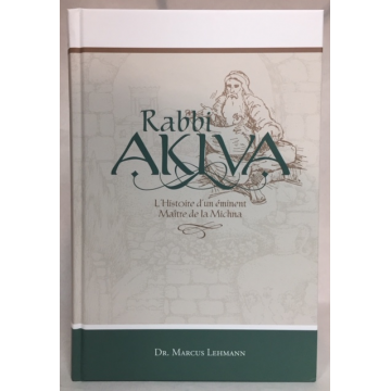 Rabbi Akiva, histoires d'un éminent Maître de la Michna