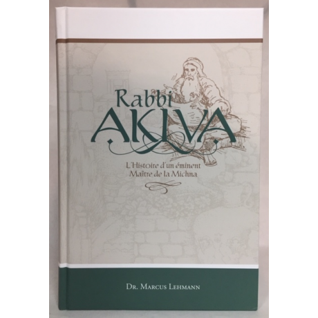 Rabbi Akiva, histoires d'un éminent Maître de la Michna