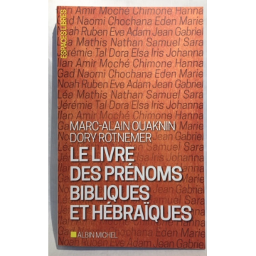 Le livre des prénoms bibliques et hébraïques - Marc - Alain Ouaknin, Dory Rotnemer