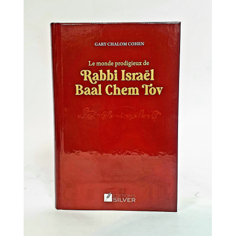 Le monde prodigieux de Rabbi Israël BAAL CHEM TOV