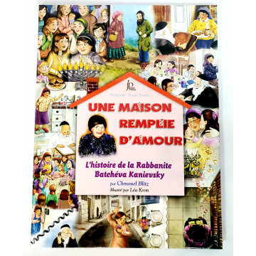 UNE MAISON REMPLIE D AMOUR L'histoire de la rabbanite Batchéva Kanievsky