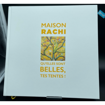 Maison Rachi. qu'elles sont belles tes tentes