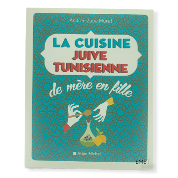 La cuisine juive tunisienne de mère en fille 