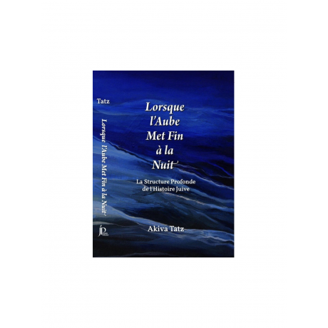 lorsque l'aube met fin à la nuit - Akiva Tatz