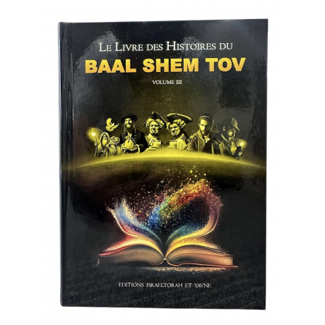 Le livre des histoires du Baal Chem Tov Volume 3