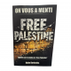 free palestine - on vous a menti