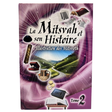 la mitsvah et son histoire : illustration des mitsvoth T.02