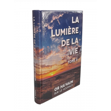 LA LUMIERE DE LA VIE TOME 5, OR HA HAIM SUR DEVARIM