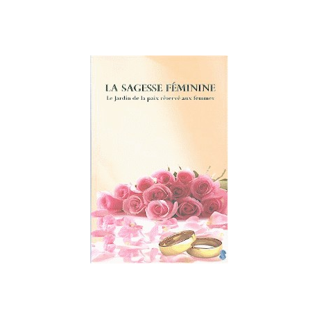 La sagesse feminine - Le jardin de la paix réservé aux femmes