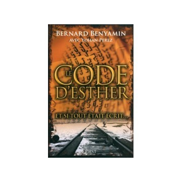 Bernard Benyamin - Le code d'Esther Et si tout était écrit ...