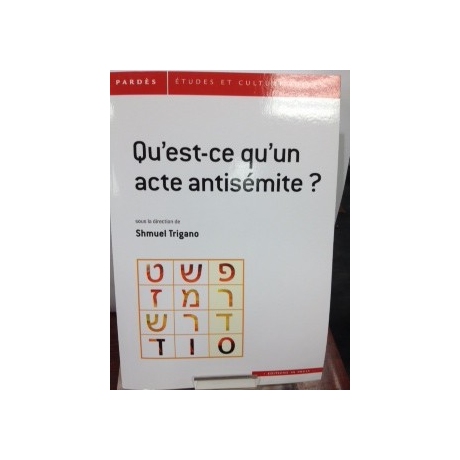 Qu'est ce qu'un acte antisémite ? Shmuel Trigano