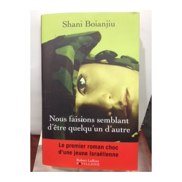 Nous faisons semblant d'être quelqu'un d'autre- Shani Boianjiu