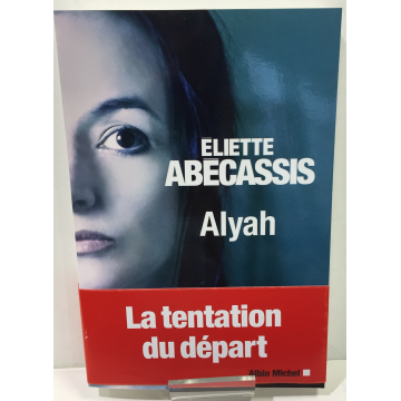 Alyah- Eliette Abecassis- La tentation du départ 